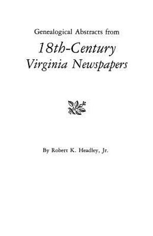Genealogical Abstracts from 18th-Century Virginia Newspapers image number 0