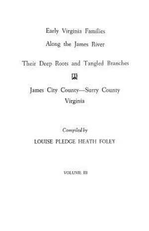 Early Virginia Families Along the James River, Vol. III image number 0
