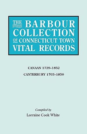 The Barbour Collection of Connecticut Town Vital Records. Volume 5: Canaan 1739-1852, Canterbury 1703-1850 image number 0