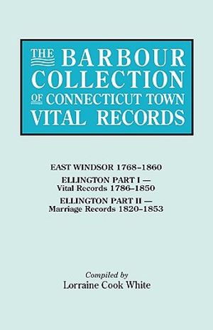 The Barbour Collection of Connecticut Town Vital Records. Volume 11: East Windsor 1768-1860, Ellington Part I (Vital Records 1786-1850), Ellington Par image number 0