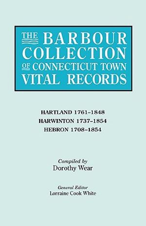 The Barbour Collection of Connecticut Town Vital Records. Volume 18: Hartland 1761-1848, Harwinton 1737-1854, Hebron 1708-1854 image number 0
