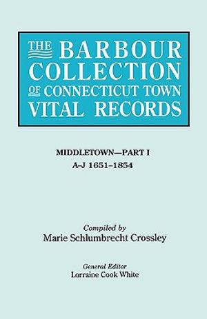 The Barbour Collection of Connecticut Town Vital Records. Volume 26: Middletown - Part I, A-J 1651-1854 image number 0