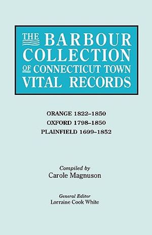 The Barbour Collection of Connecticut Town Vital Records. Volume 33: Orange 1822-1850, Oxford 1798-1850, Plainfield 1699-1852 image number 0
