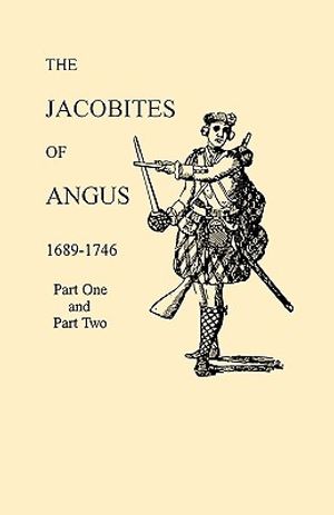 The Jacobites of Angus 1689-1746 image number 0
