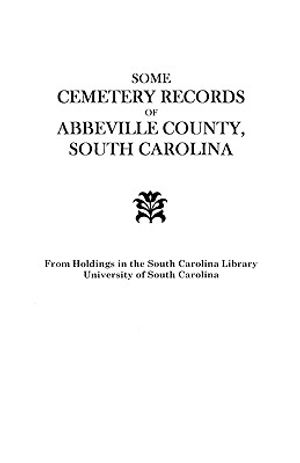 Some Cemetery Records of Abbeville County, South Carolina image number 0