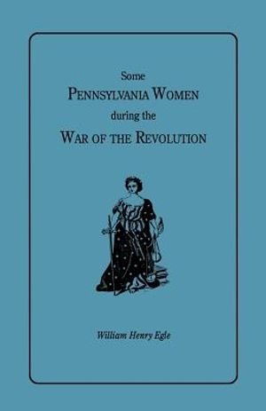 Some Pennsylvania Women During the War of the Revolution image number 0