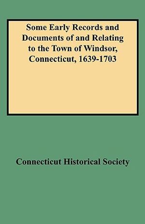 Some Early Records and Documents of and Relating to the Town of Windsor, Connecticut, 1639-1703 image number 0