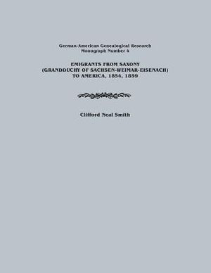 Emigrants from Saxony (Grandduchy of Sachsen-Weimar-Eisenach) to America, 1854, 1859. German-American Genealogical Research, Monograph Number 4 image number 0
