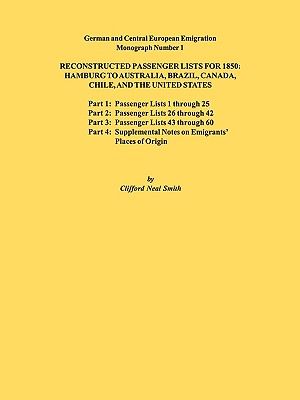 Reconstructed Passenger Lists for 1850: Hamburg to Australia, Brazil, Canada, Chile, and the United States. Parts 1,2, 3 & 4. German and Central Europ image number 0
