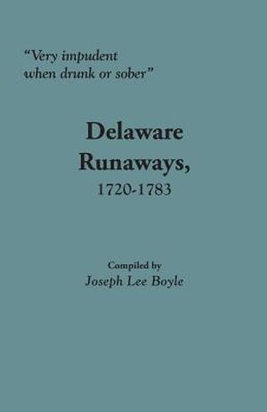 Very Impudent When Drunk or Sober: Delaware Runaways, 1720-1783 image number 0