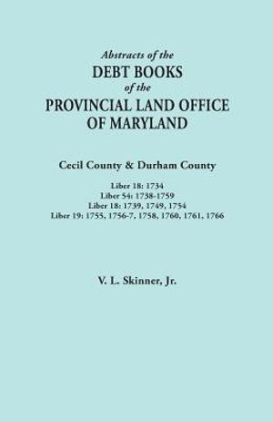 Abstracts of the Debt Books of the Provincial Land Office of Maryland. Cecil County & Durham County. Liber 18: 1734; Liber 54: 1738-1759; Liber 18: 17 image number 0