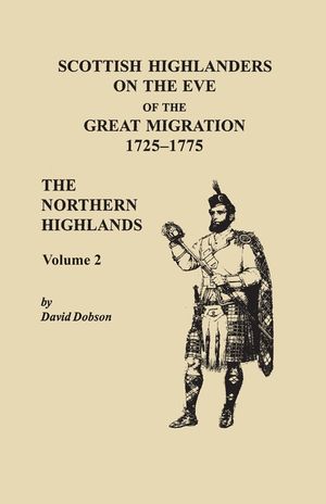 Scottish Highlanders on the Eve of the Great Migration, 1725-1775. The Northern Highlands, Volume 2 image number 0