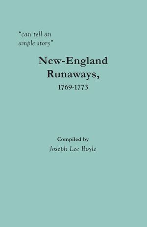can tell an ample story: New-England Runaways, 1769-1773 image number 0