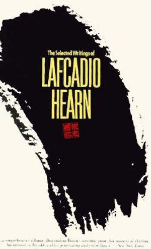 The Selected Writings of Lafcadio Hearn image number 0