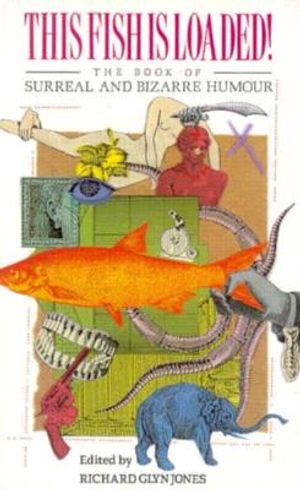 This Fish is Loaded: The Book of Surreal Humor image number 0