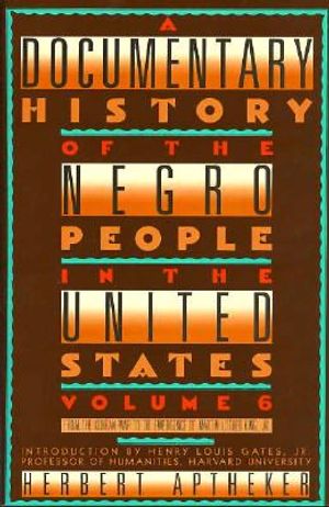 A Documentary History of the Negro People in the United States Volume 6: From the Korean War to the Emergence of Martin Luther King, Jr. image number 0