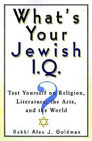 What's Your Jewish I.Q.?: Test Yourself on Religion, Literature, the Arts, and the World image number 0