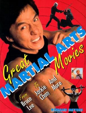 Great Martial Arts Movies: From Bruce Lee to Jackie Chan and More image number 0