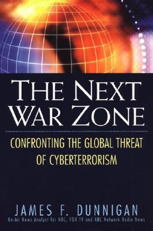 The Next War Zone: Confronting the Global Threat of Cyberterrorism image number 0