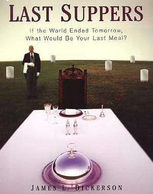 Last Suppers: If the World Ended Tomorrow, What Would Be Your Last Meal? image number 0