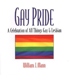 Gay Pride: A Celebration of All Things Gay and Lesbian: A Celebration of All Things Gay and Lesbian image number 0