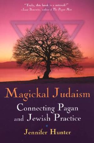 Magickal Judaism: Connecting Jewish and Pagan Practice image number 0