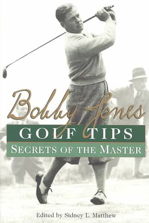 Bobby Jones Golf Tips: Secrets of the Master image number 0