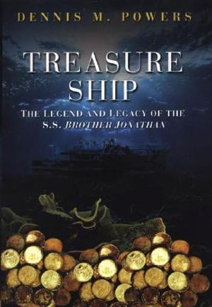 Treasure Ship: The Legend and Legacy of the S.S. Brother Jonathan image number 0