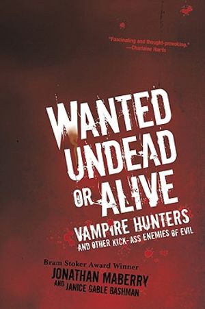 Wanted Undead or Alive: Vampire Hunters and Other Kick-Ass Enemies of Evil image number 0
