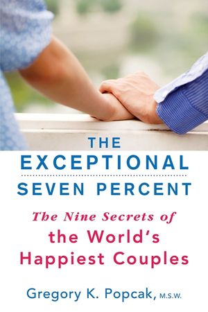 The Exceptional Seven Percent: The Nine Secrets of the World's Happiest Couples image number 0