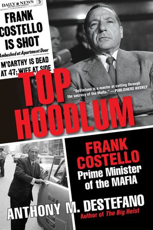 Top Hoodlum: Frank Costello, Prime Minister of the Mafia image number 0
