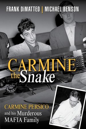 Carmine the Snake: Carmine Persico and His Murderous Mafia Family image number 0