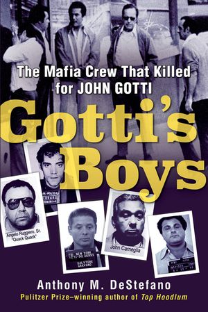 Gotti's Boys: The Mafia Crew That Killed for John Gotti image number 0