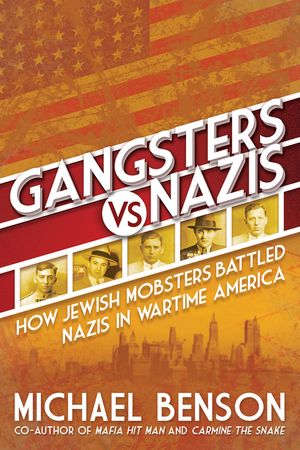 Gangsters vs. Nazis: How Jewish Mobsters Battled Nazis in Ww2 Era America image number 0