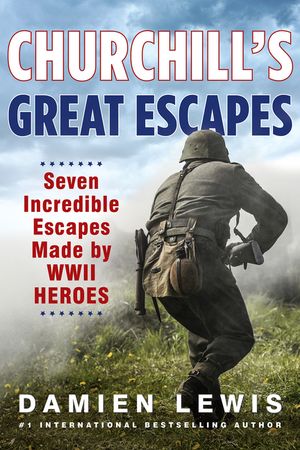 Churchill's Great Escapes: Seven Incredible Escapes Made by WWII Heroes image number 0