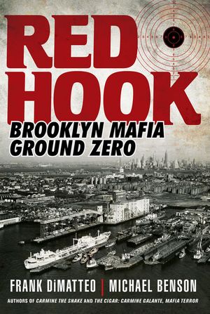 Red Hook: Ground Zero of the Brooklyn Mafia image number 0