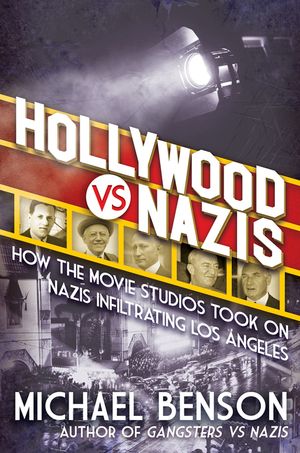 Hollywood vs. Nazis: How the Movie Studios Took on Nazis Infiltrating Los Angeles image number 0