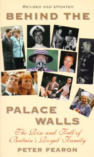 Behind the Palace Walls: The Rise and Fall of Britain's Royal Family image number 0
