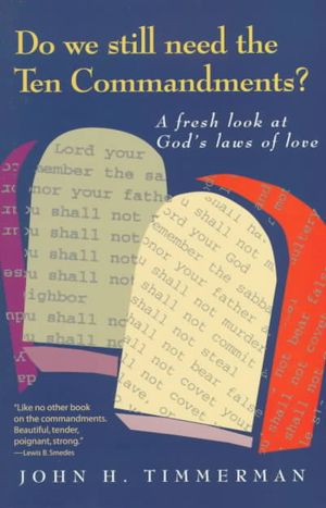 Do We Still Need the Ten Commandments?: A Fresh Look at God's Laws of Love image number 0