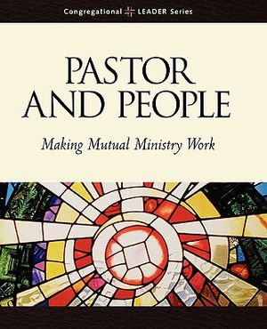 Pastor and People: Making Mutual Ministry Work image number 0