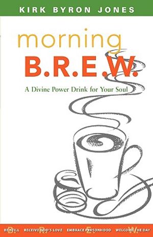 Morning B.R.E.W.: A Divine Power Drink for Your Soul image number 0