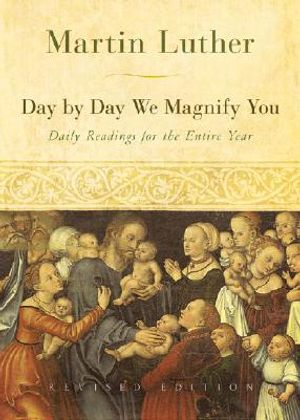 Day by Day We Magnify You: Daily Readings for the Entire Year, Revised Edition image number 0