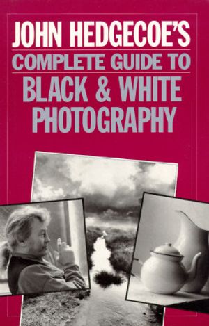 John Hedgecoe's Complete Guide to Black & White Photography image number 0