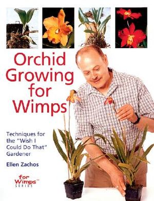 Orchid Growing for Wimps: Techniques for the "Wish I Could Do That" Gardener image number 0