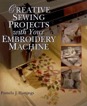 Creative Sewing Projects with Your Embroidery Machine image number 0