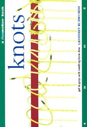 Knots: Get to Grips with Knotting Know-How image number 0