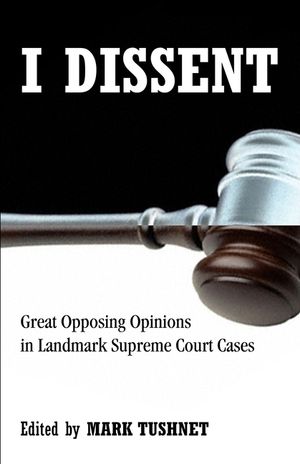 I Dissent: Great Opposing Opinions in Landmark Supreme Court Cases image number 0