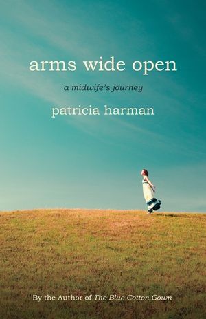 Arms Wide Open: A Midwife's Journey image number 0
