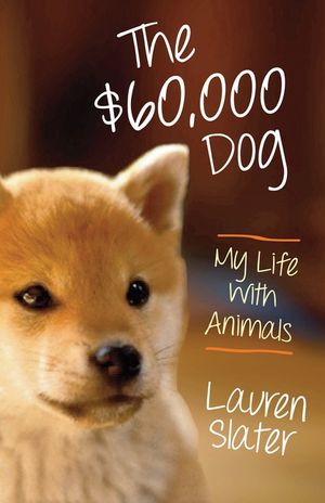 The Sixty-Thousand Dollar Dog: My Life with Animals image number 0