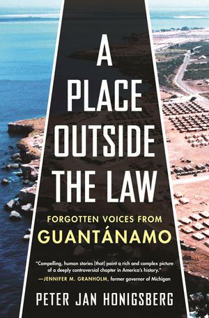 A Place Outside the Law: Forgotten Voices from Guantanamo image number 0